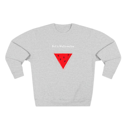 Not a Watermelon Premium Crewneck Sweatshirt